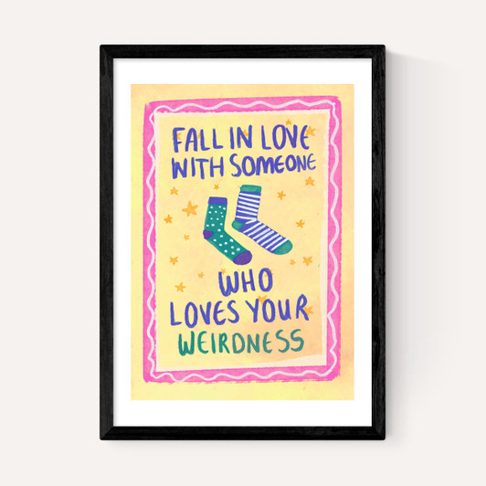 Fall In Love With Someone Who Loves Your Weirdness
