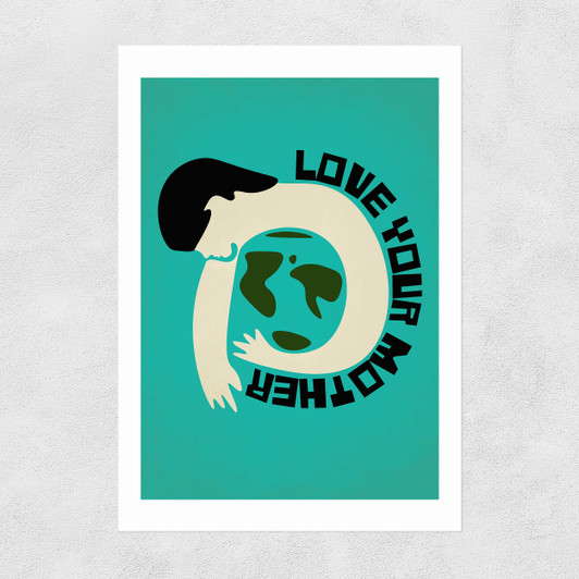 Love Your Mother Unframed Print