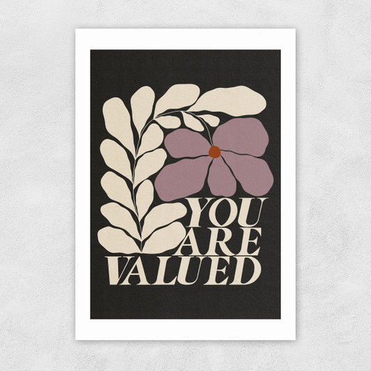 You Are Valued (Dark) Unframed Print