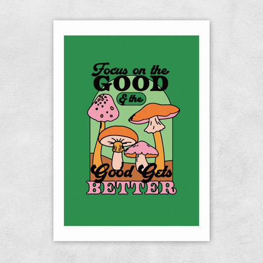 Good Gets Better Unframed Print