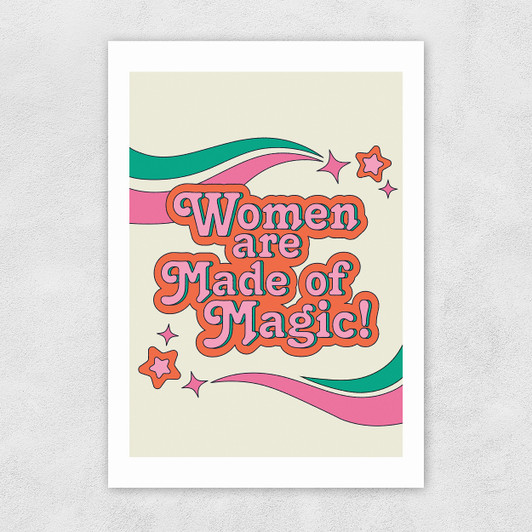 Women Are Magic Unframed Print