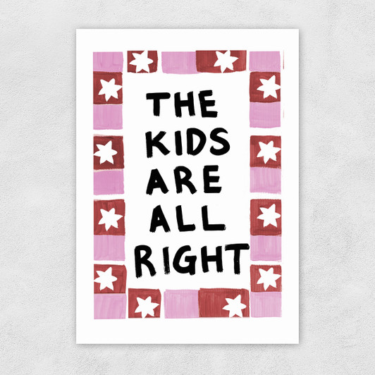 The Kids Are Alright Unframed