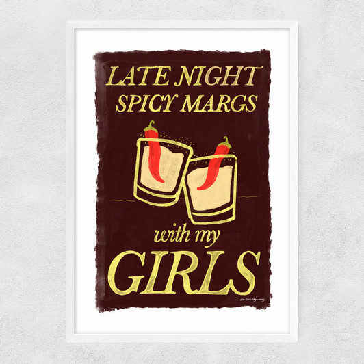 Spicy Margs with My Girls Narrow White Frame