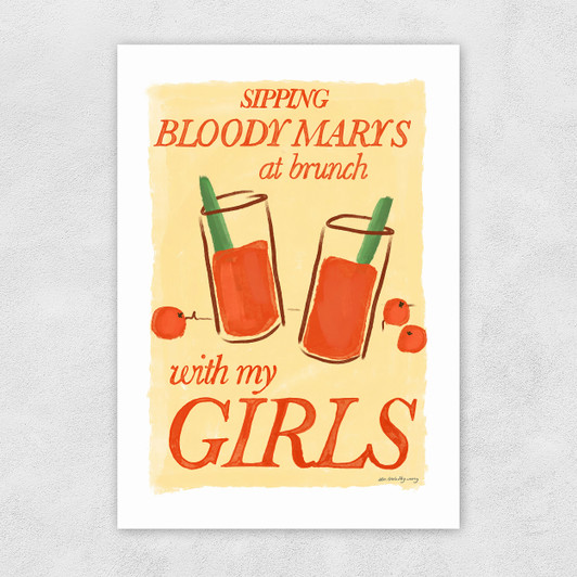 Bloody Mary's at Brunch with My Girls Unframed Print