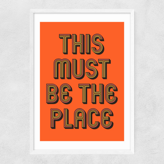 This Must Be The Place (Orange) Narrow White Frame