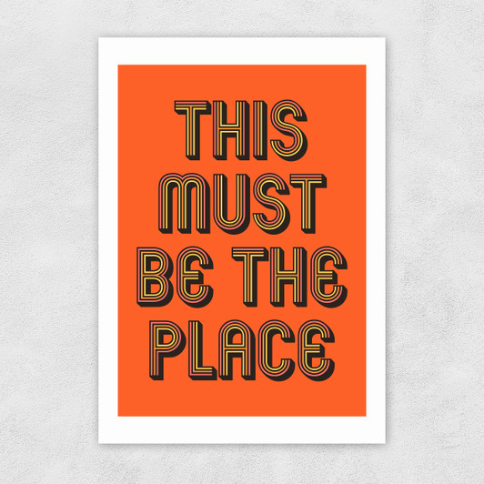 This Must Be The Place (Orange)