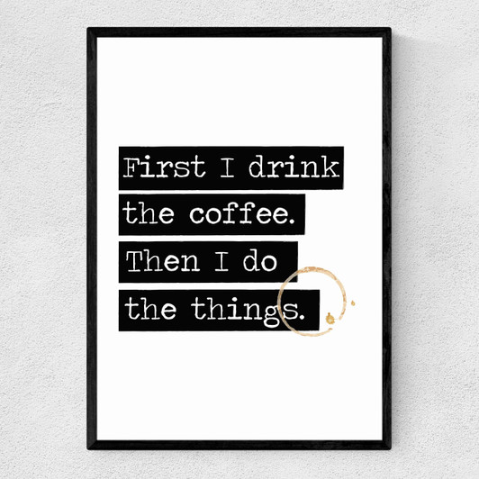 Drink The Coffee Narrow Black Frame