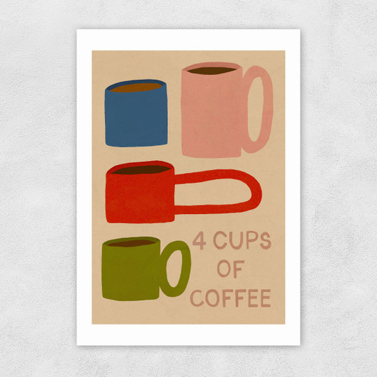4 Cups Of Coffee Unframed Print