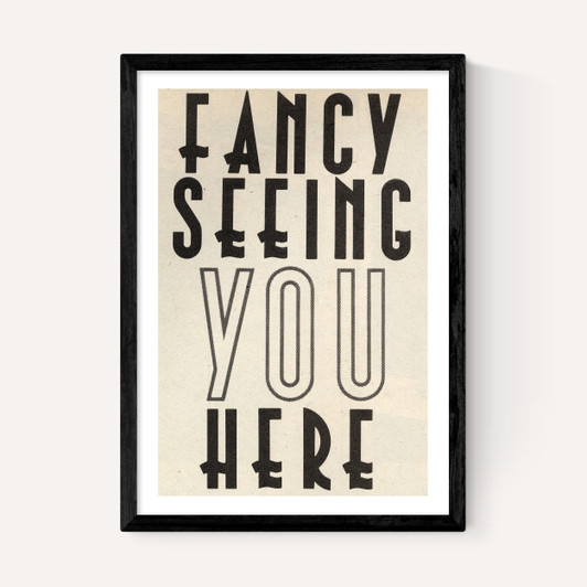 Fancy Seeing You Here