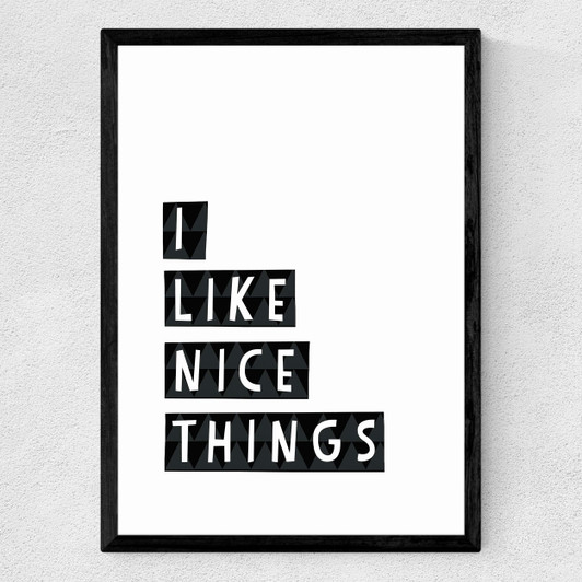 I Like Nice Things Medium Black Frame