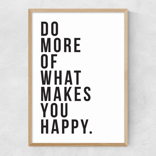 Do More of What Makes You Happy Narrow Oak Frame
