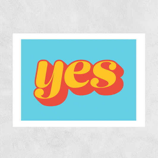 Yes Unframed Print