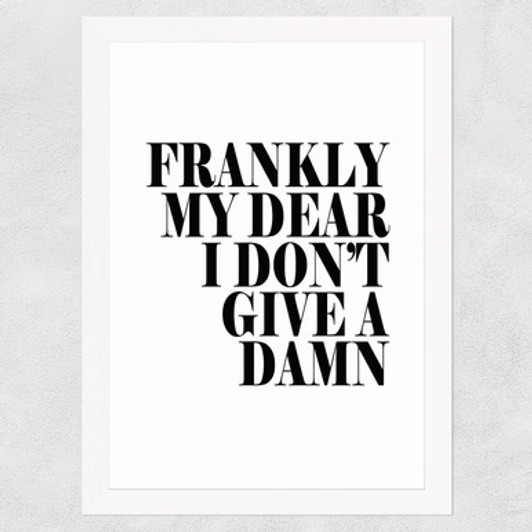 Frankly My Dear Wide White Frame