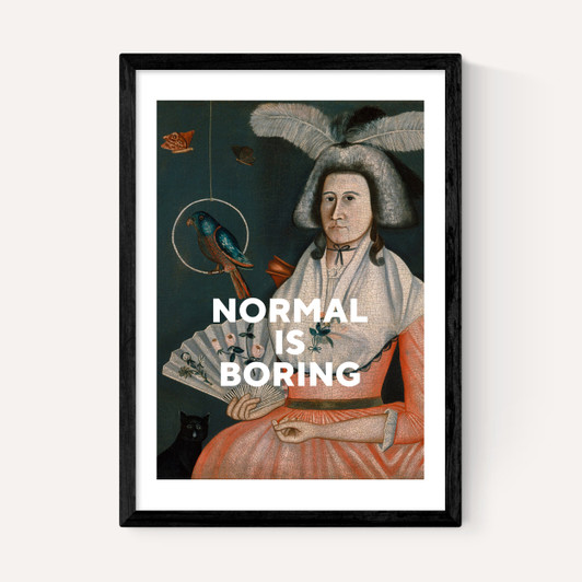 Normal Is Boring