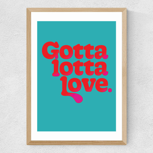 Gotta Lotta Love Medium Oak Frame
