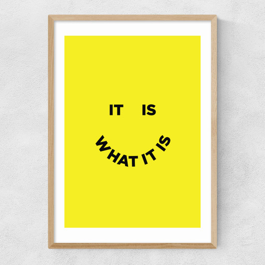It Is What It Is Narrow Oak Frame