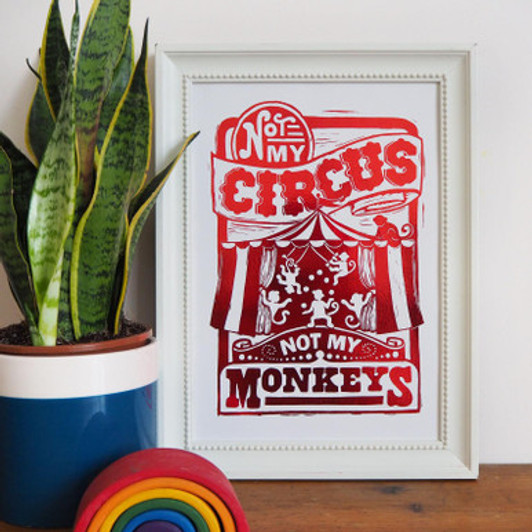 Not My Circus Not My Monkeys, Metallic Foil Print