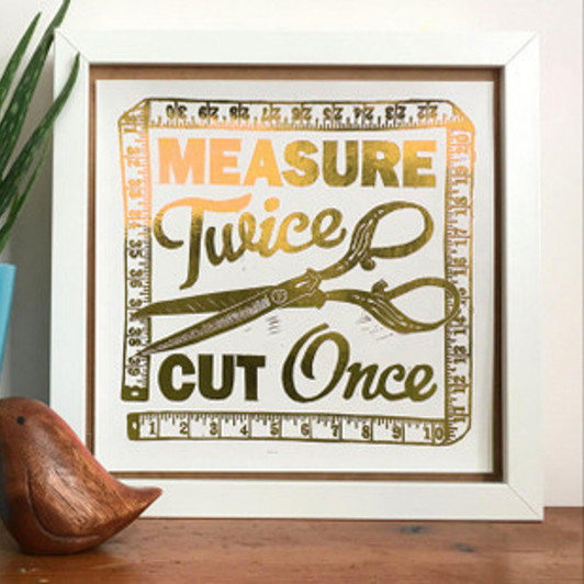 Measure Twice Cut Once Gold Metallic Foil Unframed Print