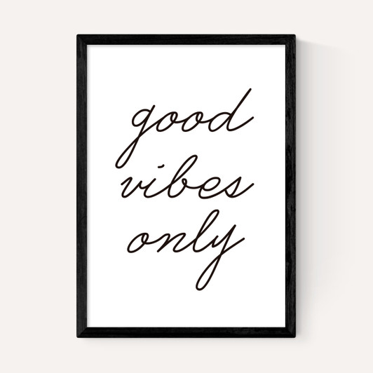 Good Vibes Only