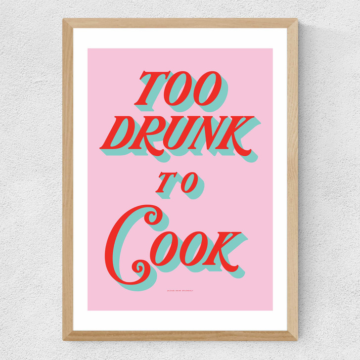 Too Drunk to Cook Medium Oak Frame