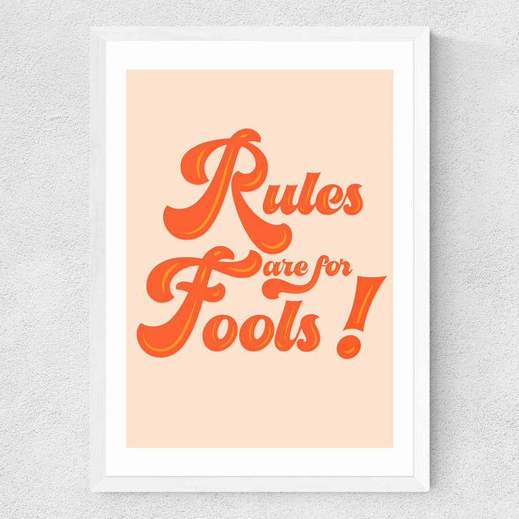 Rules are for Fools! Medium White Frame Rules are for Fools! Medium White Frame