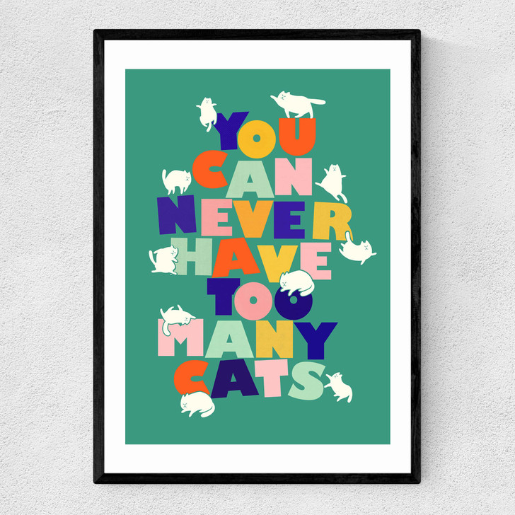 You Can Never Have too Many Cats Narrow Black Frame