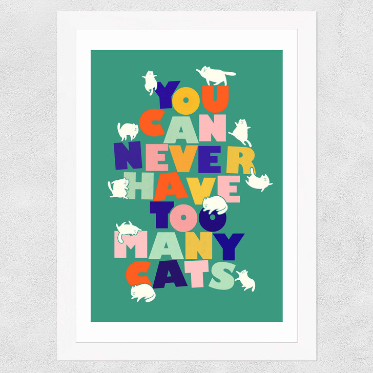 You Can Never Have too Many Cats Wide White Frame
