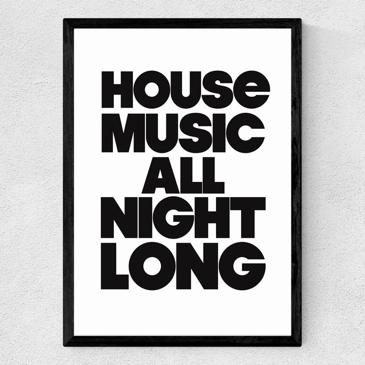 House Music All Night Long Medium Black Frame House Music All Night Long Medium Black Frame