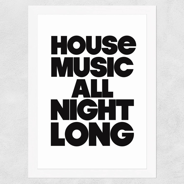 House Music All Night Long Wide White Frame