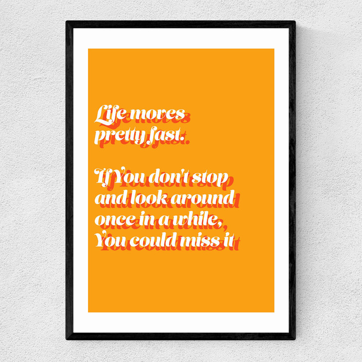 Life Moves Pretty Fast Narrow Black Frame