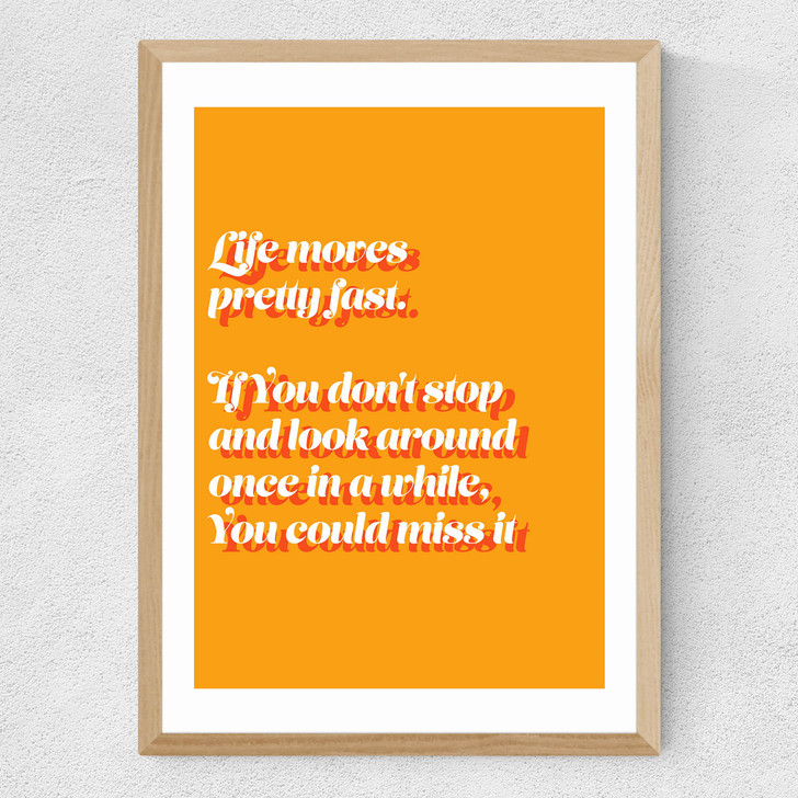 Life Moves Pretty Fast Medium Oak Frame