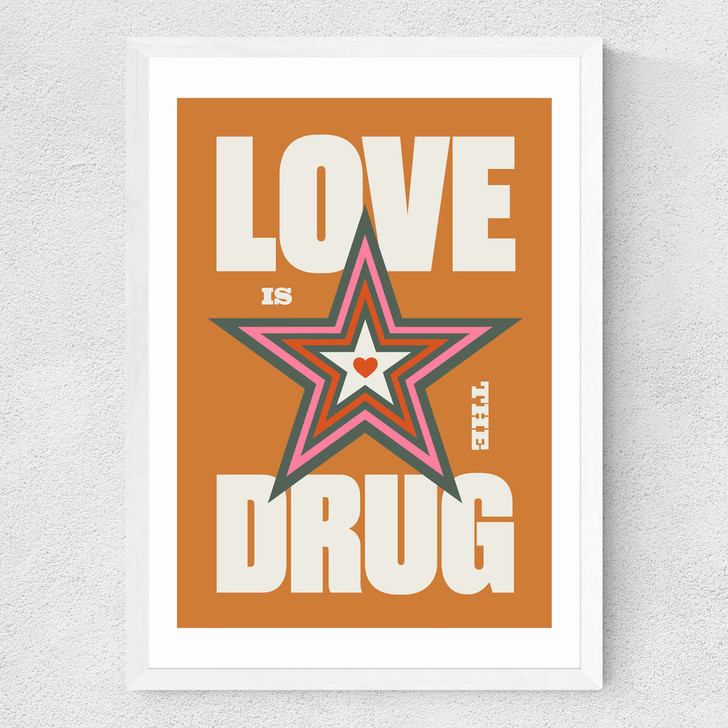Love is the Drug Medium White Frame Love is the Drug Medium White Frame