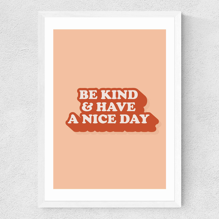 And Have A Nice Day Medium White Frame