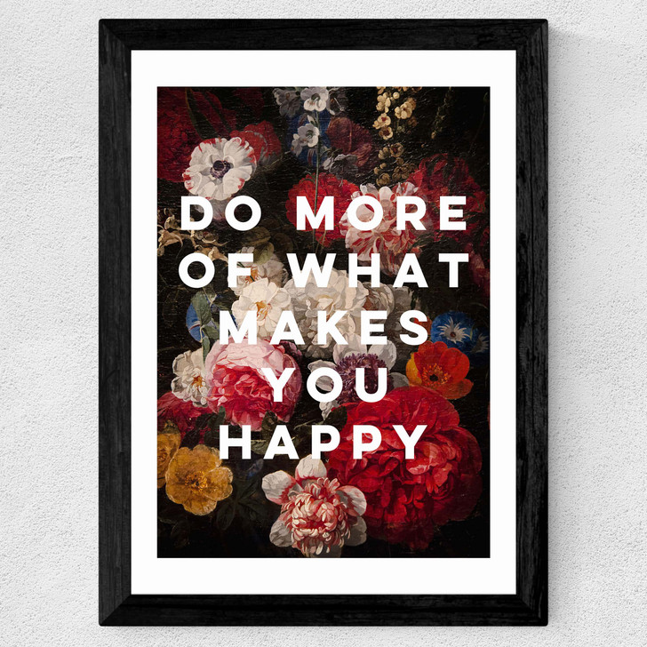 Do More Of What Makes You Happy by Oh Fine! Art Wide Black Frame Do More Of What Makes You Happy by Oh Fine! Art Wide Black Frame
