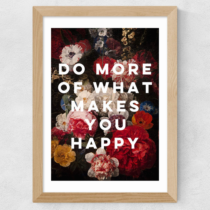 Do More Of What Makes You Happy by Oh Fine! Art Wide Oak Frame Do More Of What Makes You Happy by Oh Fine! Art Wide Oak Frame