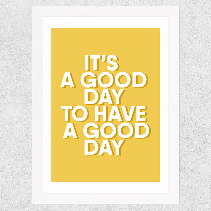 It's A Good Day Wide White Frame