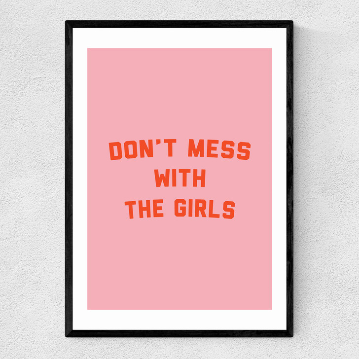 Don't Mess With The Girls by The Native State Narrow Black Frame Don't Mess With The Girls by The Native State Narrow Black Frame