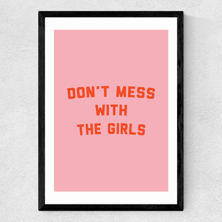 Don't Mess With The Girls by The Native State Medium Black Frame Don't Mess With The Girls by The Native State Medium Black Frame