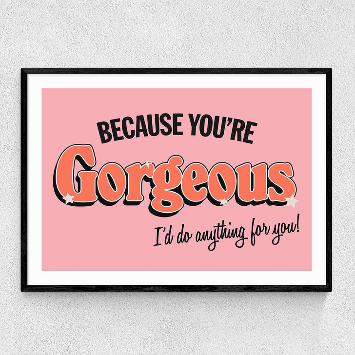 You're Gorgeous Narrow Black Frame
