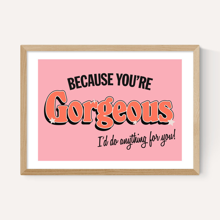 You're Gorgeous