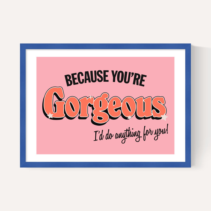 You're Gorgeous