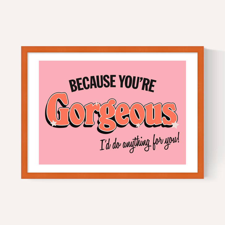 You're Gorgeous