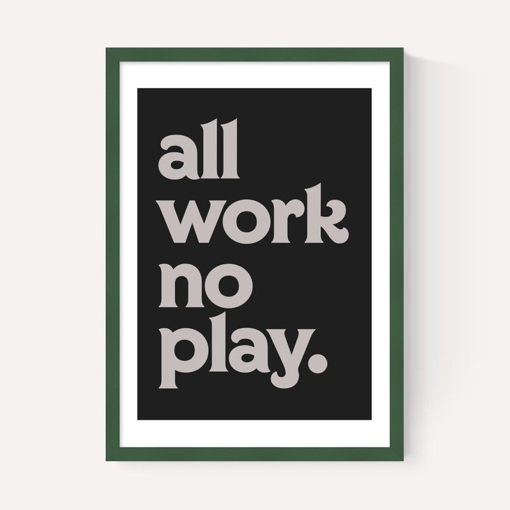 All Work No Play