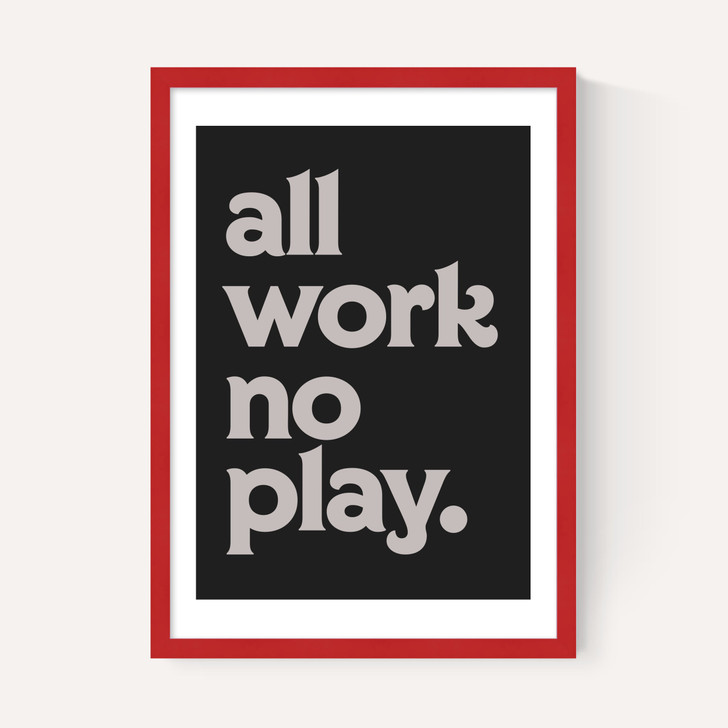 All Work No Play