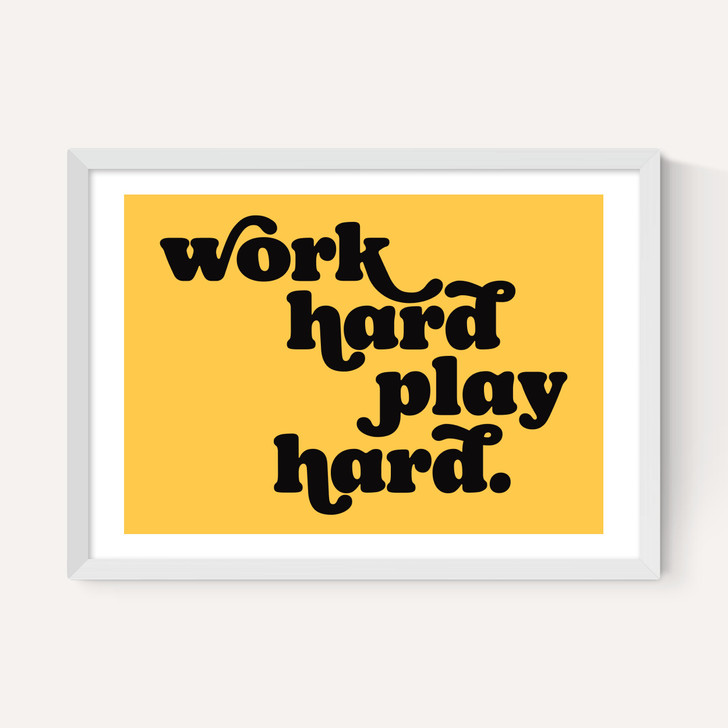 Work Hard Play Hard