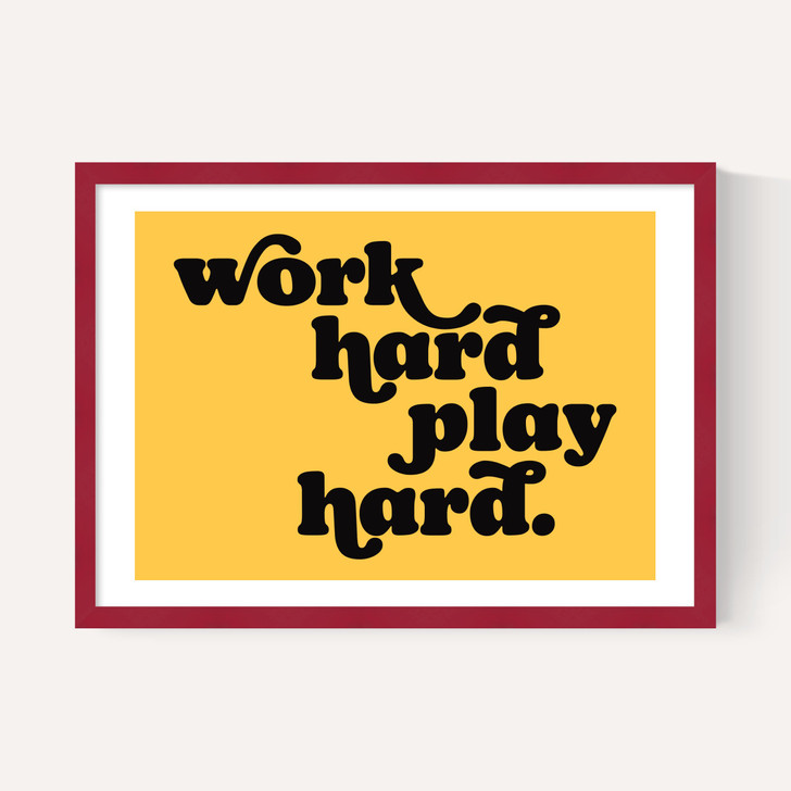 Work Hard Play Hard