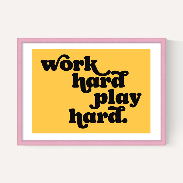 Work Hard Play Hard