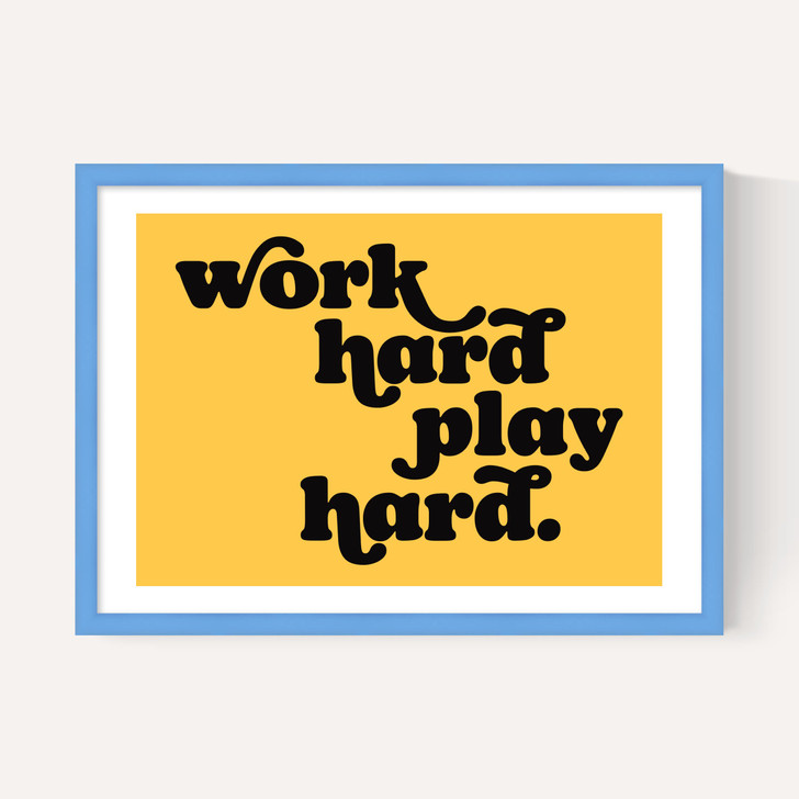 Work Hard Play Hard