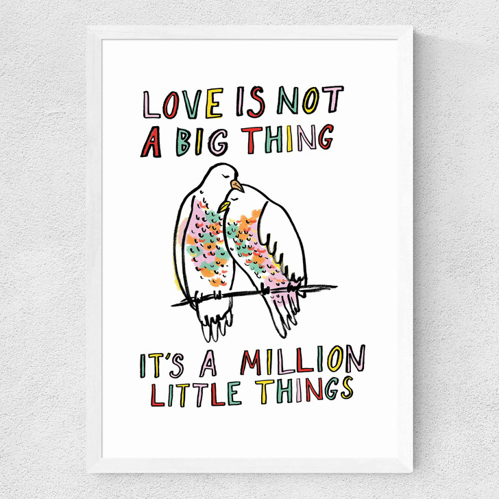 Love Is Not A Big Thing Medium White Frame