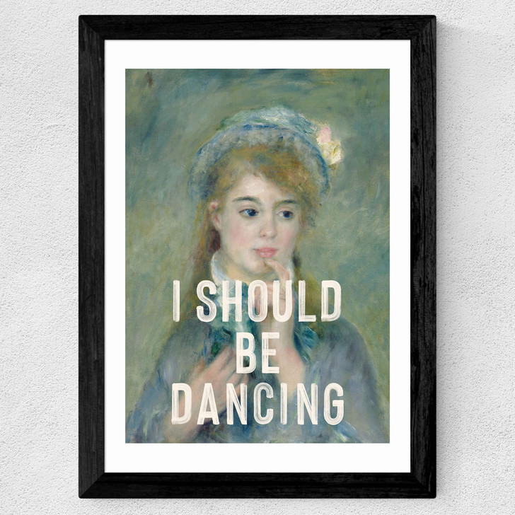 I Should Be Dancing Wide Black Frame I Should Be Dancing Wide Black Frame